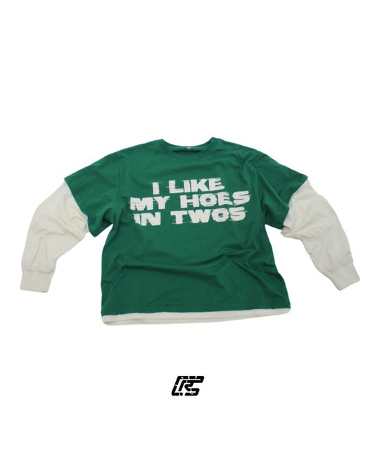 "I like my hoes in twos" Double layered longsleeve